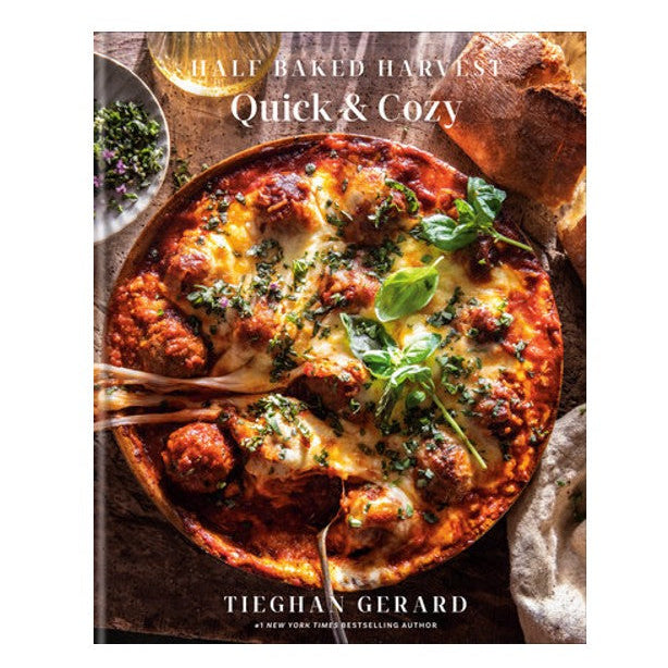 Half Baked Harvest, Quick & Cozy